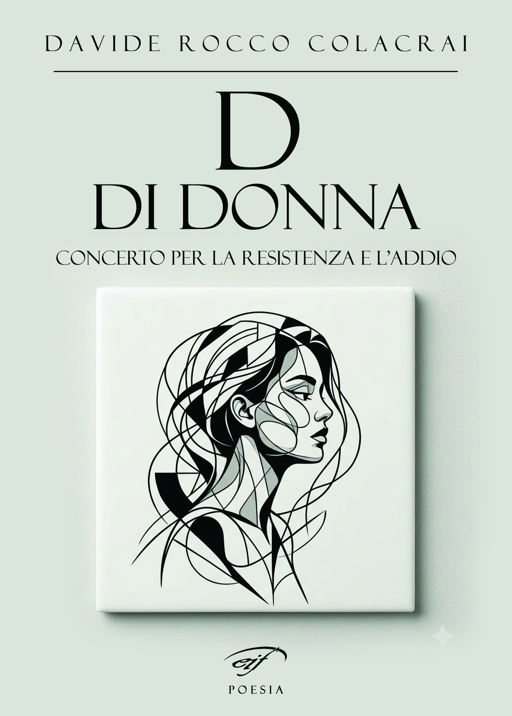 D di donna, la nuova silloge poetica di Davide Rocco Colacrai