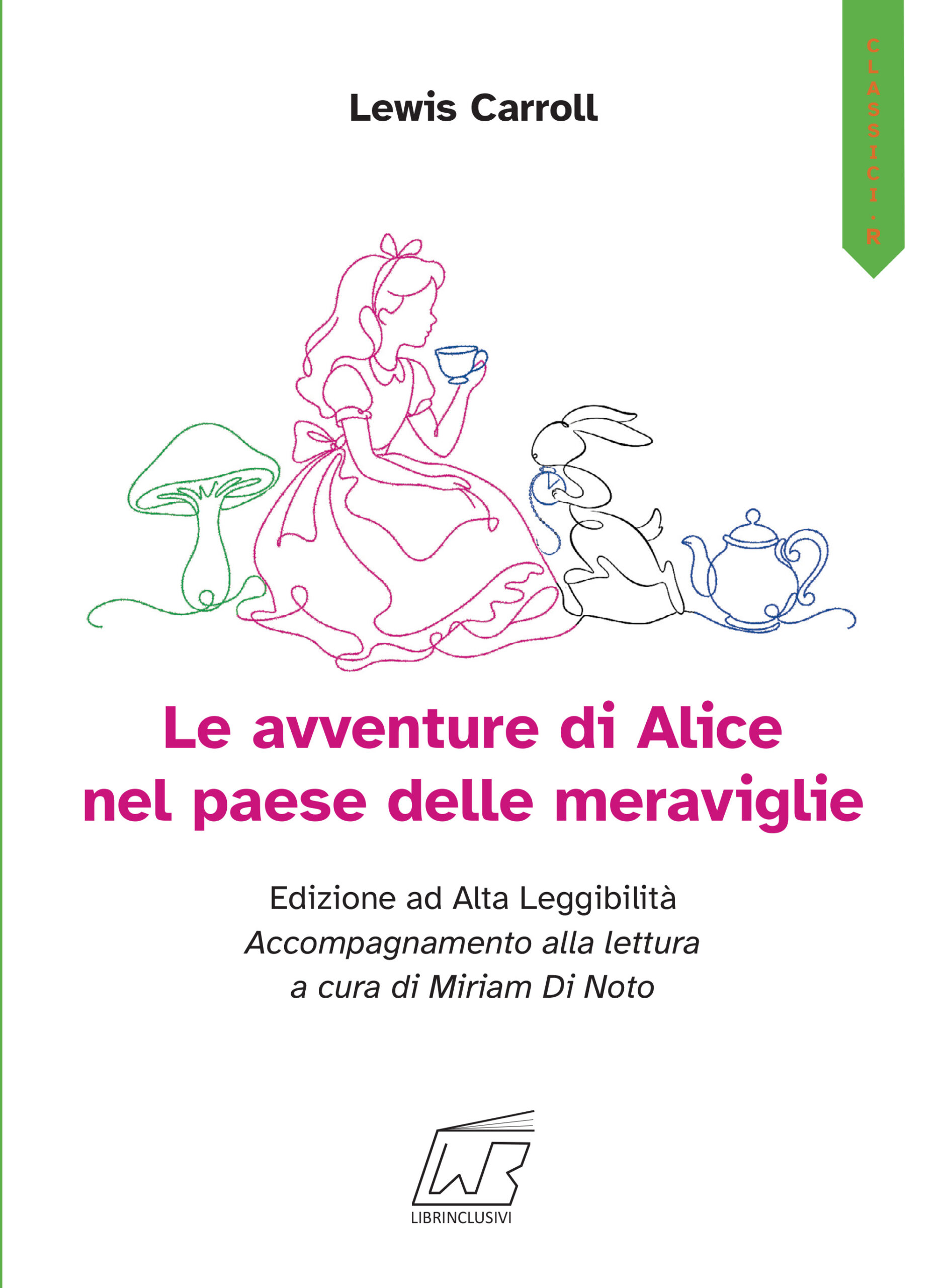 "Le avventure di Alice nel paese delle meraviglie", un'edizione speciale appena edita da WCBLibriInclusivi